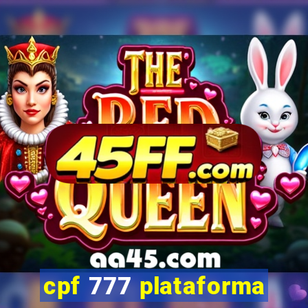 cpf 777 plataforma